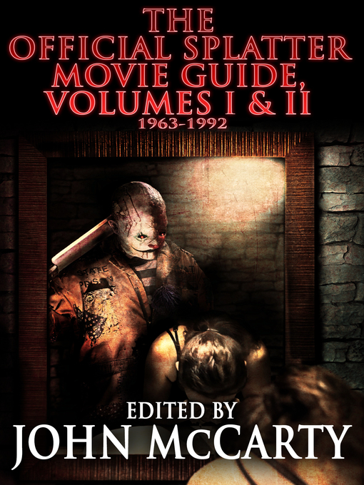 Title details for The Official Splatter Movie Guide, Volumes by John McCarty - Available